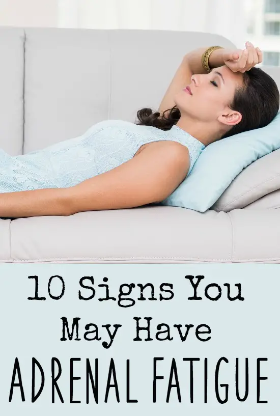 10 Signs You May Have Adrenal Fatigue
