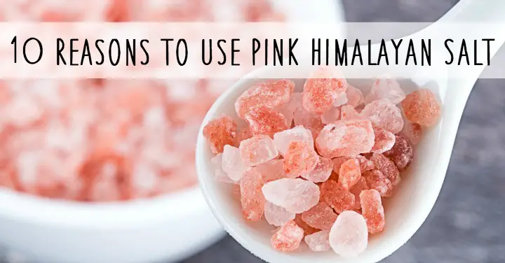 10 Reasons To Use Pink Himalayan Salt