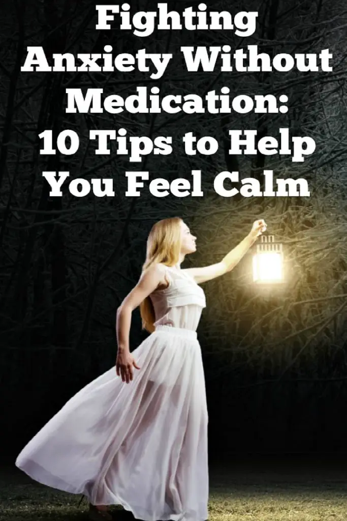 Fighting Anxiety Without Medication: 10 Tips To Help You Feel Calm