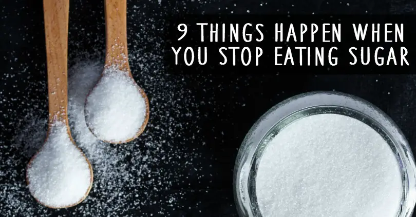 9 Things Happen When You Stop Eating Sugar 