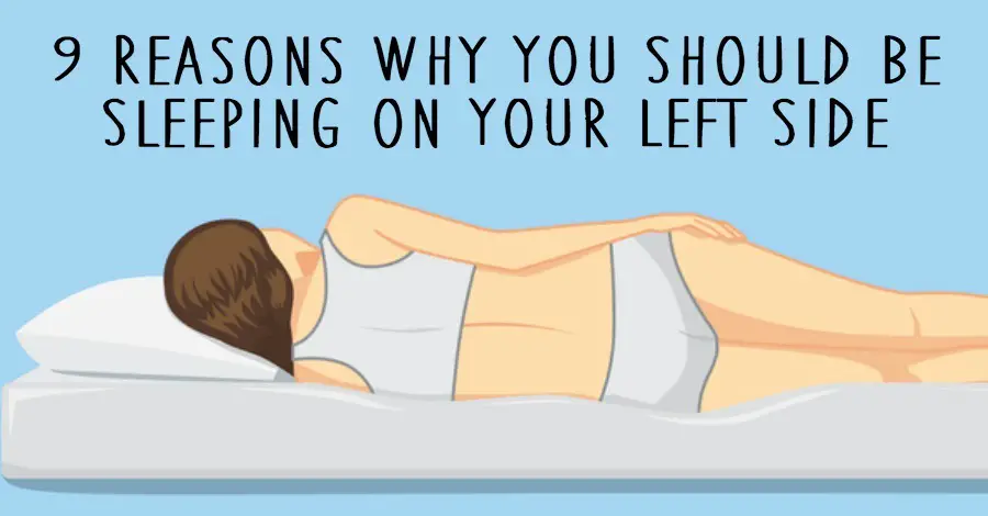 9 Reasons Why You Should Be Sleeping On Your Left Side